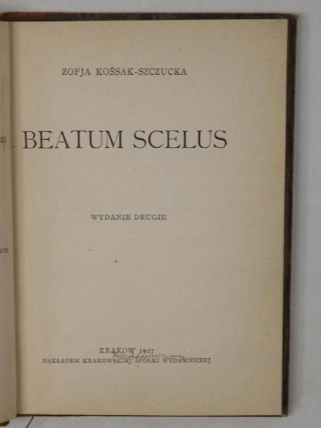 Kossak-Szczucka Zofja - Beatum Scelus, 1927 r.