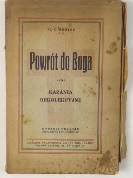 Powrót do Boga czyli kazania rekolekcyjne, 1940 r.