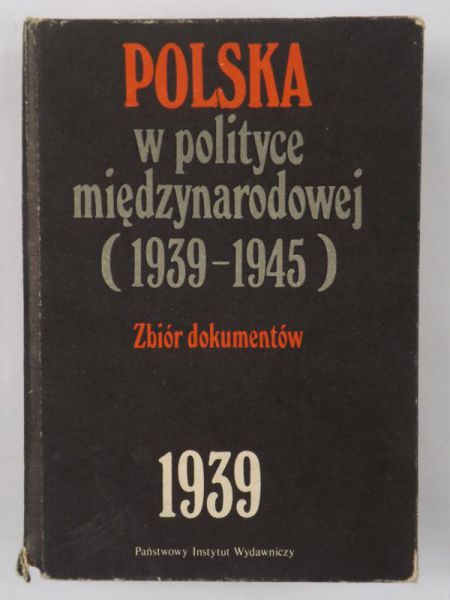 Janicka Barbara (red.) - Polska w polityce międzynarodowej (1939-1945). Zbiór dokumentów