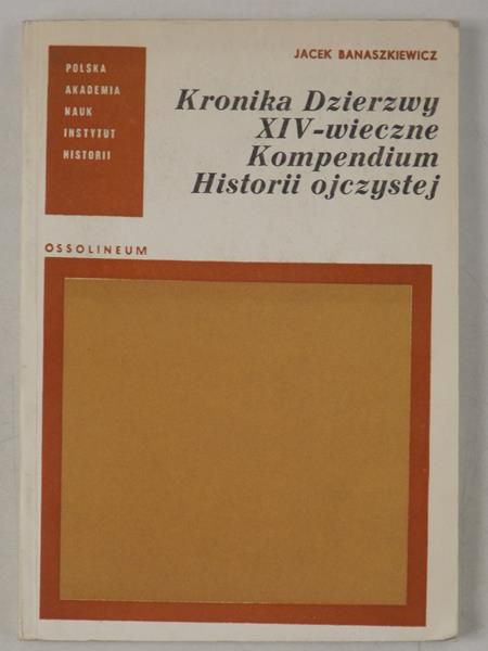 Kronika Dzierzwy XIV-wieczne Kompednium Historii ojczystej
