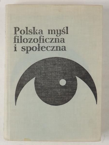 Polska myśl filozoficzna i społeczna, Tom I