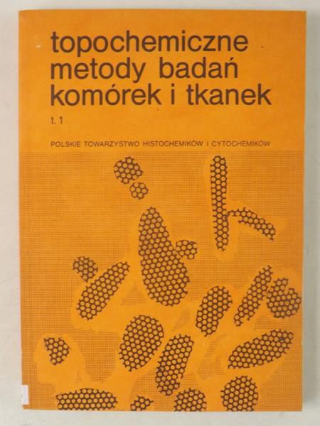 Godlewski Henryk - Topochemiczne metody badań komórek i tkanek