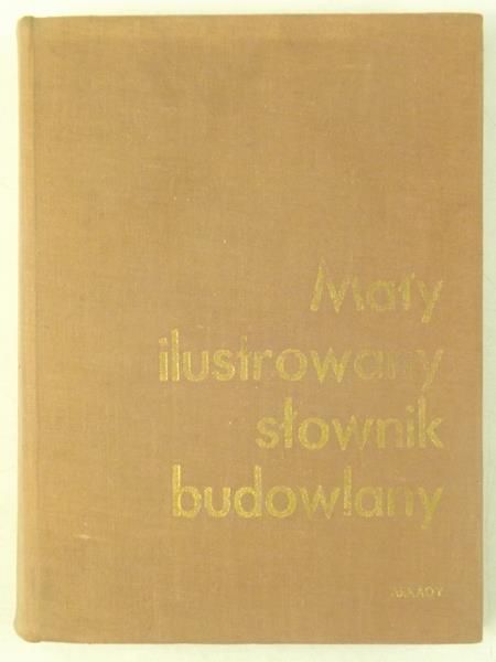 Mały ilustrowany słownik budowlany
