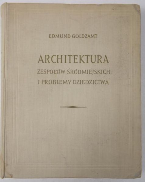 Architektura zespołów śródmiejskich i problemy dziedzictwa