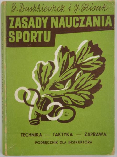 Daszkiewicz Beata- Zasady nauczania sportu. Technika, taktyka, zaprawa. Podręcznik dla instruktora, 1938 r. Autograf
