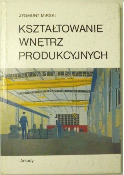 Kształtowanie wnętrz produkcyjnych