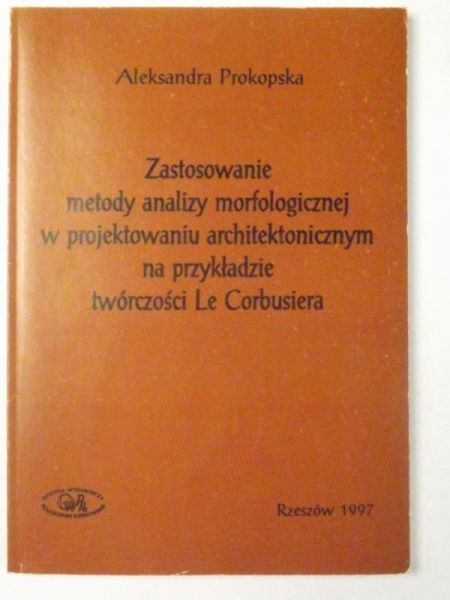Zastosowanie metody analizy morfologicznej w projektowaniu architektonicznym na przykładzie twórczości Le Corbusiera