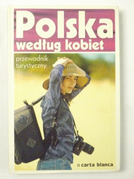 Polska według kobiet. Przewodnik turystyczny