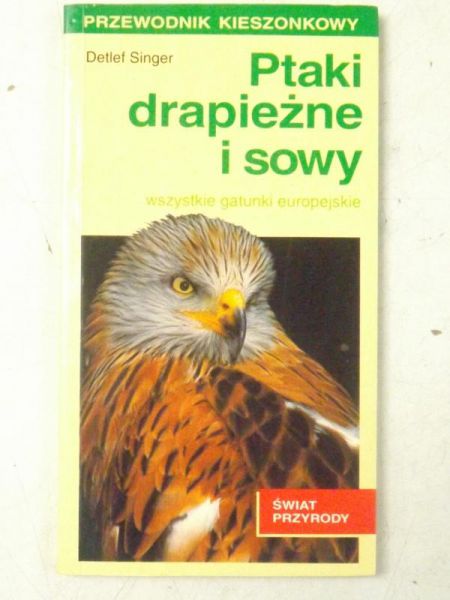 Ptaki i drapieżne sowy. Przewodnik kieszonkowy