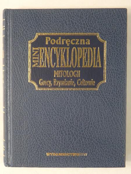 Nowak Dorota (red.) - Podręczna miniencyklopedia mitologii