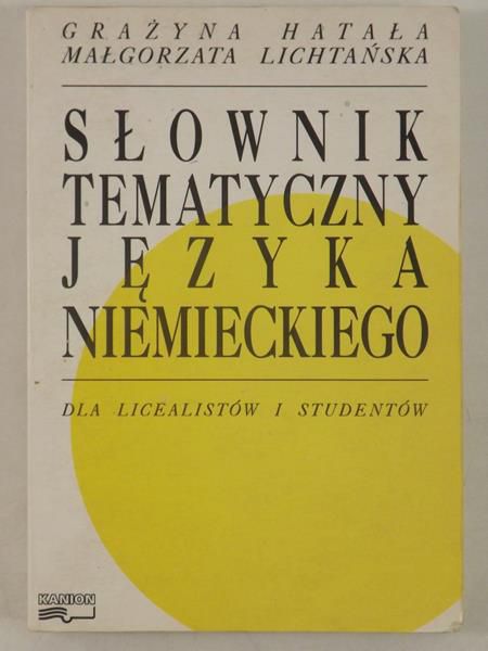 Hałata Grażyna, Lichtańska Małgorzata - Słownik tematyczny języka niemieckiego