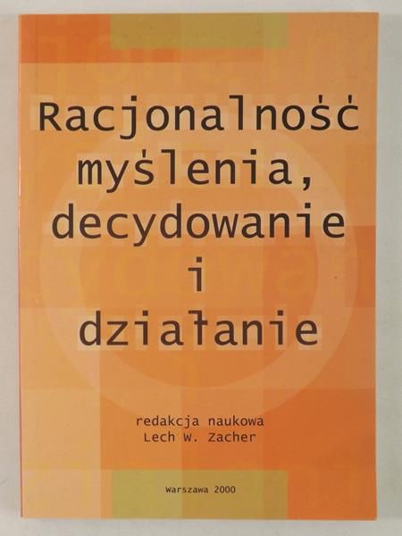 Racjonalność myślenia, decydowanie i działanie