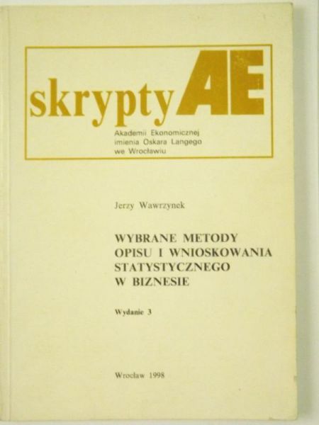 Wybrane metody opisu i wnioskowania statystycznego w biznesie