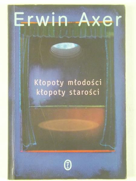 Kłopoty młodości, kłopoty starości