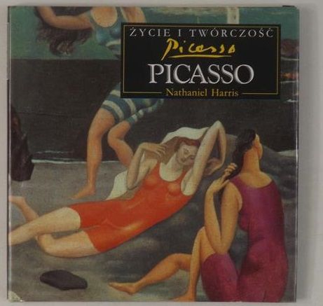 Harris Nathaniel - Życie i twórczość Picasso