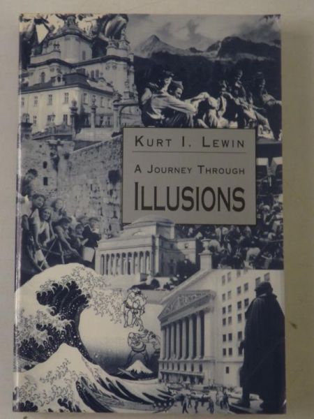 Lewin Kurt I.  - A joureny trough Illusions