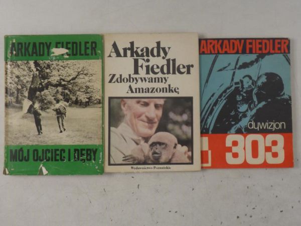Fiedler Arkady  - Zdobywamy Amazonkę / Dywizjon 303 / Mój ojciec i dęby