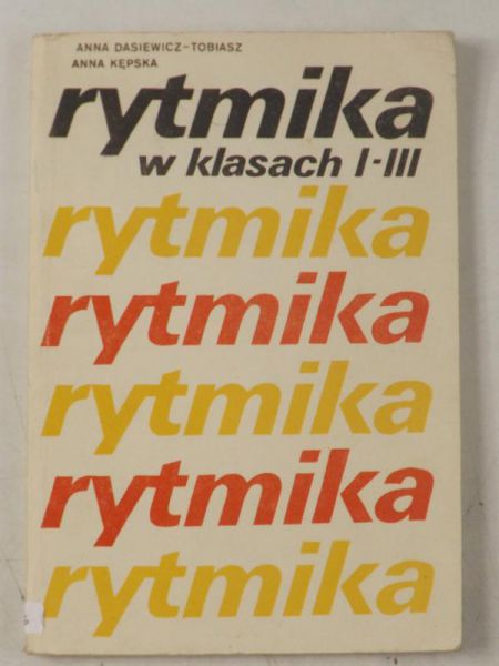 Dasiewicz-Tobiasz Anna - Rytmika w klasach I-III
