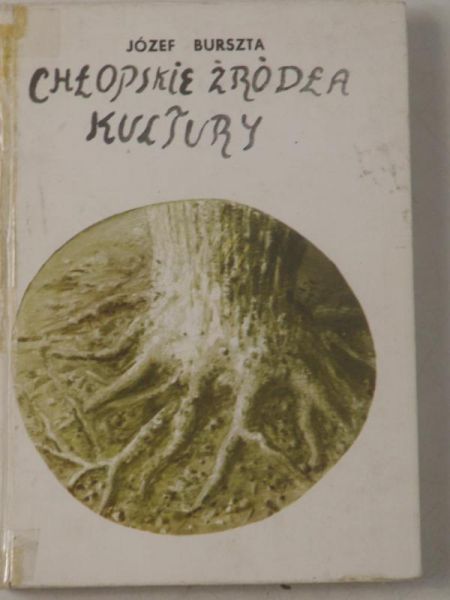 Burszta Józef - Chłopskie źródła kultury