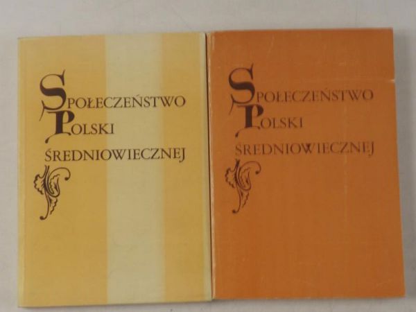 Społeczeństwo Polski średniowiecznej. Zbiór studiów. Tom I i II