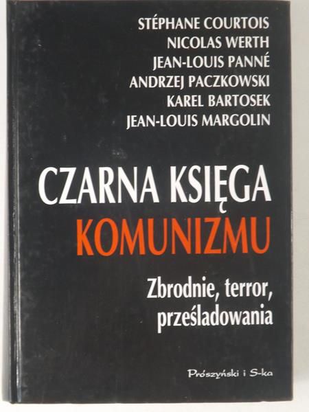 Courtois Stephane - Czarna księga komunizmu. Zbrodnie, terror, prześladowania