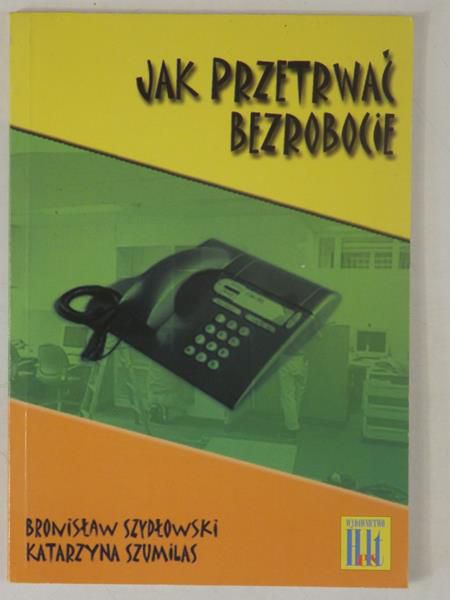 Szydłowski B.,   - Jak przetrwać bezrobocie
