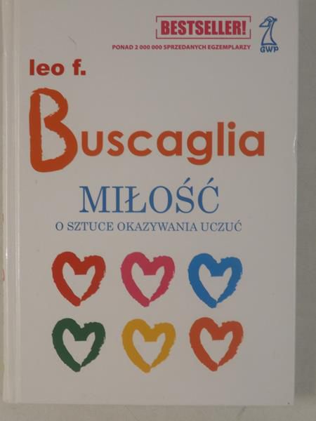 Buscaglia Leo F.  - Miłość. O sztuce okazywania uczuć