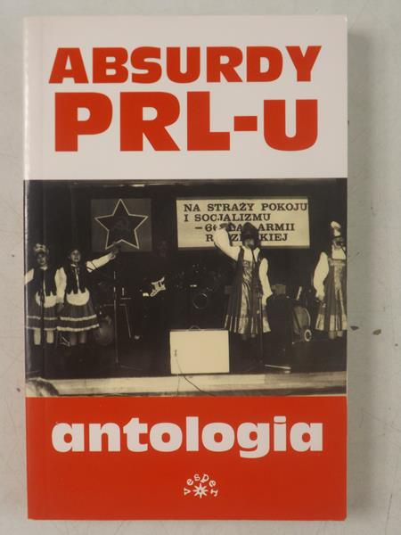 Absurdy PRL-U. Antologia