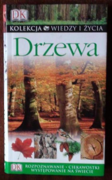 Drzewa. Rozpoznawanie, ciekawostki, występowanie na świecie