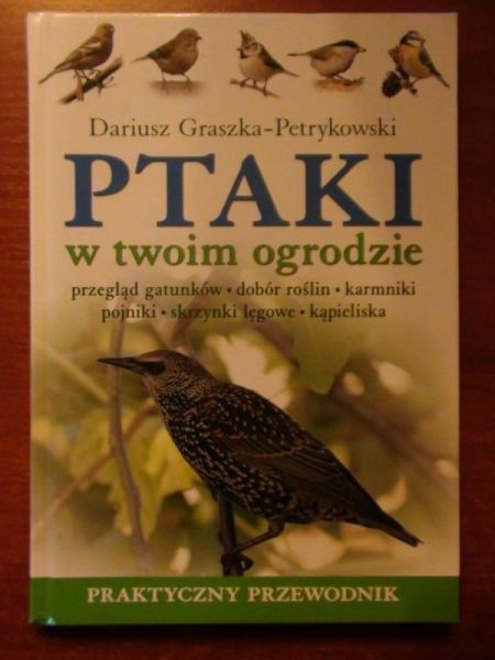 Graszka-Petrykowski Dariusz - Ptaki w Twoim ogrodzie