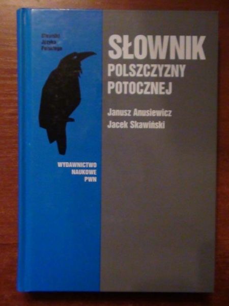Anusiewicz Janusz,   - Słownik polszczyzny potocznej