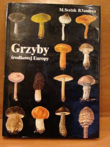 Svrcek M.,   - Grzyby środkowej Europy