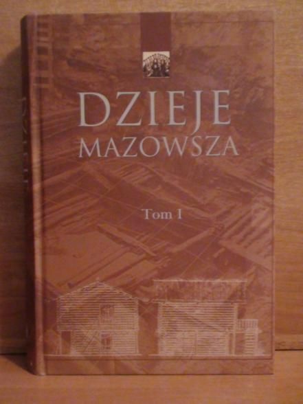 Samsonowicz Henryk - Dzieje Mazowsza Tom I
