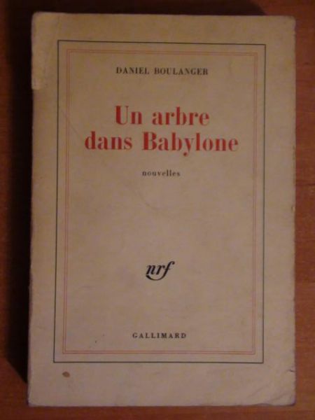 Boulanger Daniel - Un arbre dans Babylone