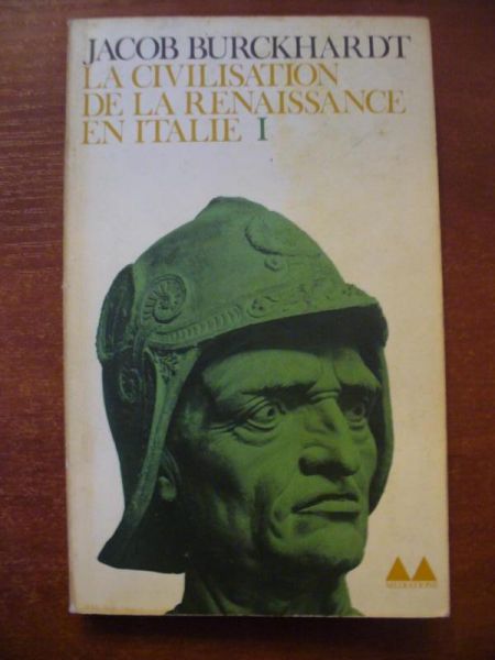 Burckhardt Jacob - La civilisation de la renaissance en Italie, T.I