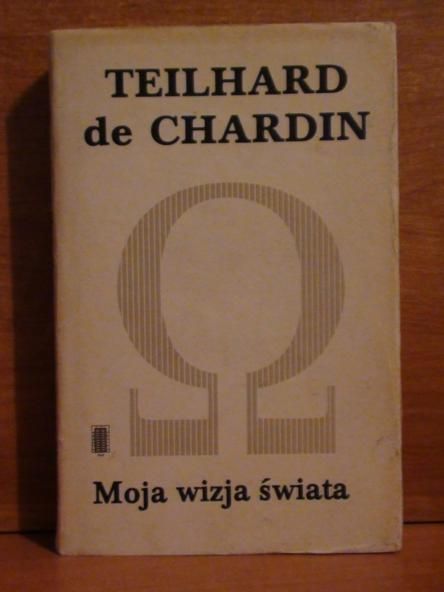   de Chardin Pierre Teilhard -  Moja wizja świata i inne pisma -  Pisma. 3