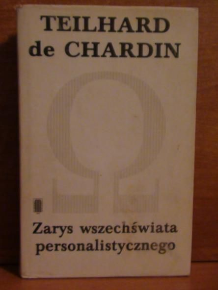 de Chardin Pierre Teilhard - Zarys wszechświata personalitycznego i inne pisma-  Pisma. 2