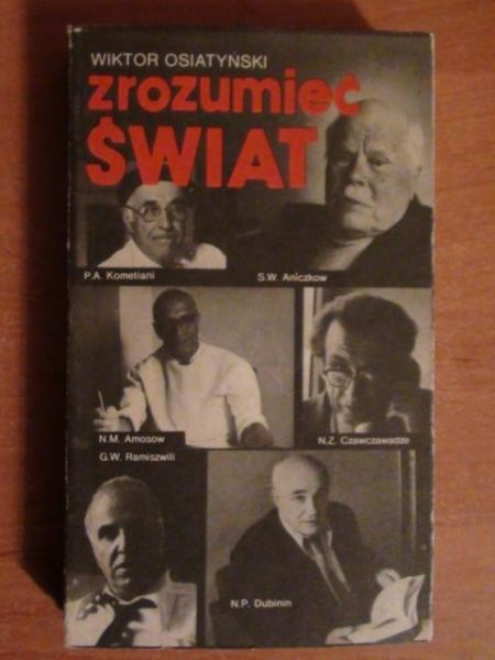 Zrozumieć świat: rozmowy z uczonymi radzieckimi