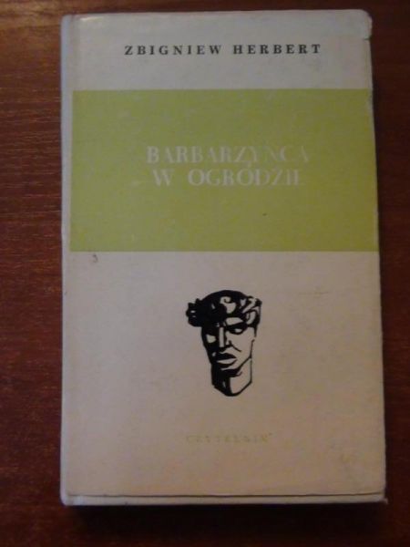 Herbert Zbigniew - Barbarzyńca w ogrodzie