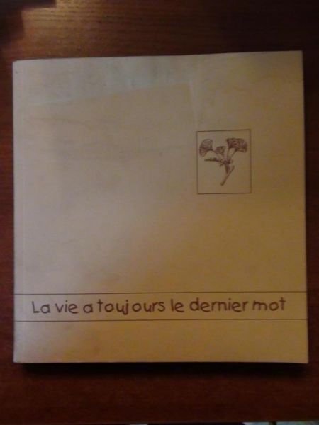 La vie a  toujours le dernier mot