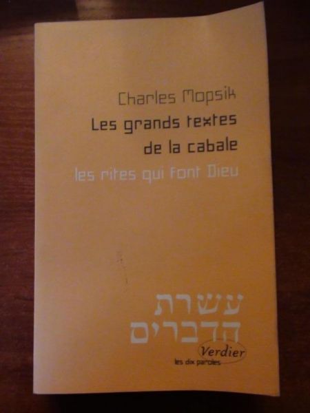 Les grands textes de la cabale: les rites qui Font Dieu