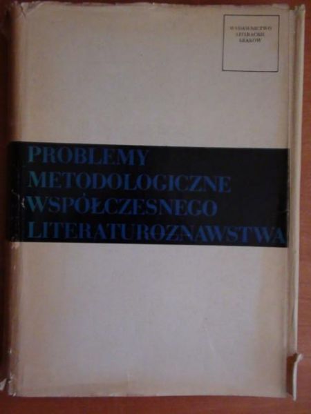 Markiewicz Henryk,    - Problemy metodologiczne współczesnego literaturoznawstwa
