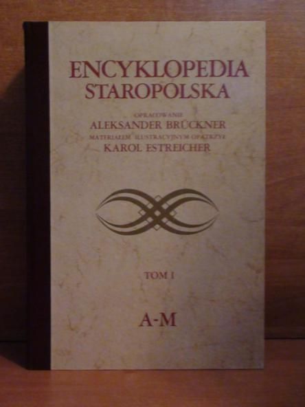 Brückner  - Encyklopedia staropolska, t. I-II [reprint]