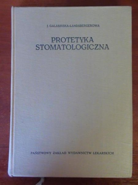 Galasińska-Landsbergerowa J. - Protetyka stomatologiczna