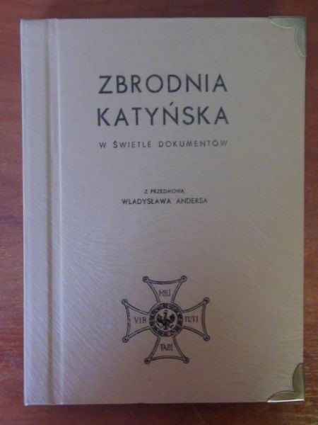 Anders Władysław - Zbrodnia Katyńska w świetle dokumentów