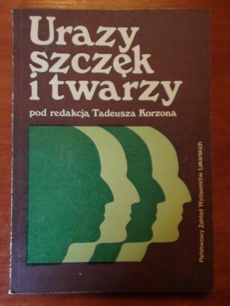 Korzon Tadeusz (red.) - Urazy szczęk i twarzy