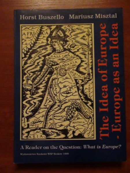 Buszello Horst, Misztal Mariusz - The Idea of Europe - Europe as an Idea