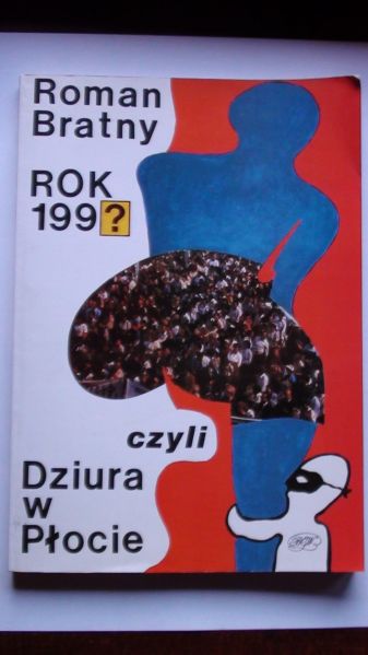 Bratny Roman - Rok 199? czyli dziura w płocie