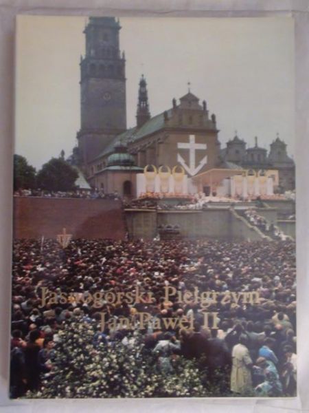 Jasnogórski Pielgrzym Jan Paweł II
