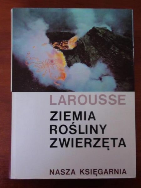 Larousse - Ziemia, rośliny, zwierzęta